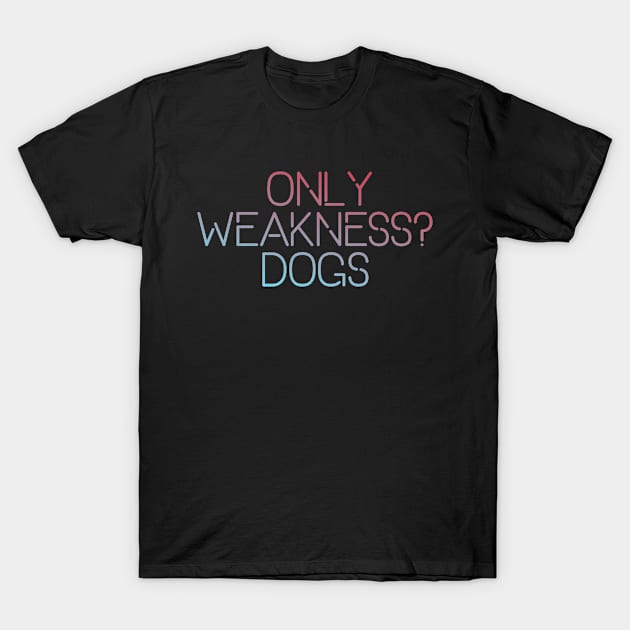 Weakness T-Shirt by MiniGuardian